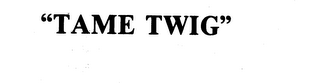 "TAME TWIG" logo