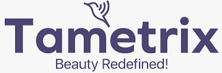 TAMETRIX BEAUTY REDEFINED! logo