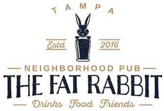 TAMPA ESTD 2016 NEIGHBORHOOD PUB THE FAT RABBIT DRINKS FOOD FRIENDS logo