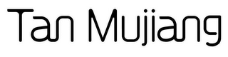TAN MUJIANG logo