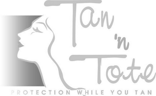 TAN ' N TOTE PROTECTION WHILE YOU TAN logo