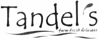 TANDEL'S FARM FRESH DELICIOUS logo