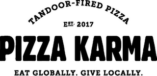TANDOOR-FIRED PIZZA EST. 2017 PIZZA KARMA EAT GLOBALLY. GIVE LOCALLY. logo