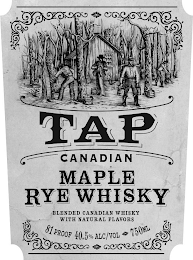 TAP CANADIAN MAPLE RYE WHISKY BLENDED CANADIAN WHISKY WITH NATURAL FLAVORS 81 PROOF 40.5% ALC/VOL 750ML logo
