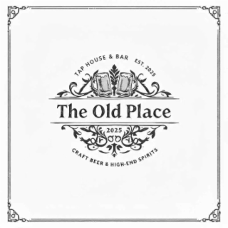 TAP HOUSE & BAR EST. 2025 THE OLD PLACE CRAFT BEER & HIGH-END SPIRITS 2025 logo
