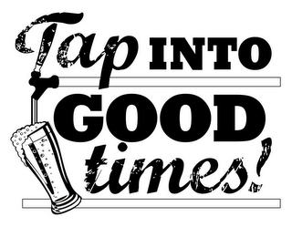 TAP INTO GOOD TIMES! logo