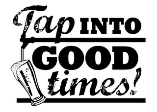 TAP INTO GOOD TIMES! logo