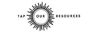 TAP OUR RESOURCES logo