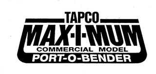 TAPCO MAX-I-MUM COMMERCIAL MODEL PORT-O-BENDER logo