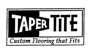 TAPER TITE CUSTOM FLOORING THAT FITS logo
