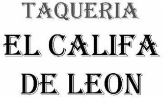 TAQUERIA EL CALIFA DE LEON