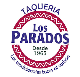 TAQUERIA LOS PARADOS DESDE 1965 LOS TRADICIONALES TACOS AL CARBÓN logo