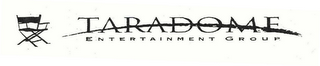 TARADOME ENTERTAINMENT GROUP