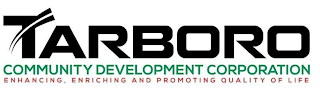 TARBORO COMMUNITY DEVELOPMENT CORPORATION ENHANCING, ENRICHING AND PROMOTING QUALITY OF LIFE logo