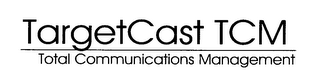 TARGETCAST TCM TOTAL COMMUNICATIONS MANAGEMENT logo