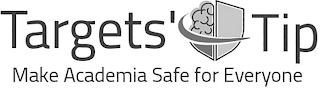 TARGETS' TIP MAKE ACADEMIA SAFE FOR EVERYONE logo