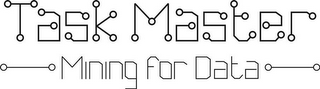 TASK MASTER MINING FOR DATA logo