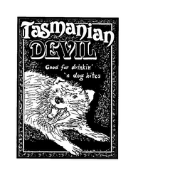 TASMANIAN DEVIL GOOD FOR DRINKIN' 'N DOG BITES logo