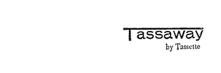 TASSAWAY BY TASSETTE logo