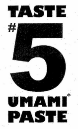 TASTE #5 UMAMI* PASTE logo
