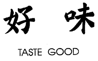 TASTE GOOD