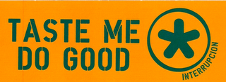 TASTE ME DO GOOD INTERRUPCION logo