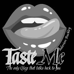 TASTE ME THE ONLY GLAZE THAT TALKS BACKTO YOU ADAVION BUCKLEY logo