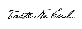 TASTE NO EVIL... logo
