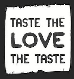 TASTE THE LOVE THE TASTE logo