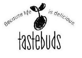 TASTEBUDS BECAUSE LIFE IS DELICIOUS. logo
