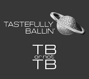 TASTEFULLY BALLIN' TB OR NOT TB logo