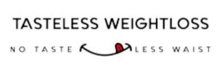 TASTELESS WEIGHTLOSS NO TASTE LESS WAIST logo