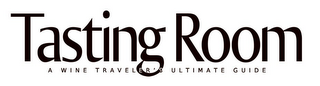 TASTING ROOM A WINE TRAVELER'S ULTIMATE GUIDE logo