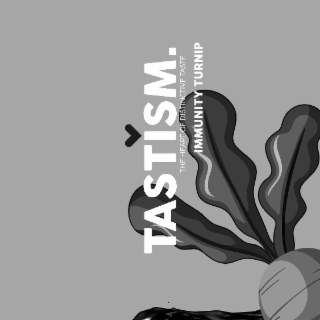 TASTISM. THE HEART OF DISTINCTIVE TASTE IMMUNITY TURNIP logo
