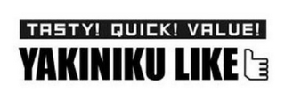TASTY! QUICK! VALUE! YAKINIKU LIKE logo
