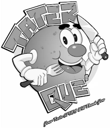 TATER QUE YOUR TASTE SPUDS WILL THANK YOU logo