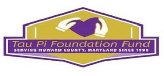 TAU PI FOUNDATION FUND SERVING HOWARD COUNTY, MARYLAND SINCE 1990 logo