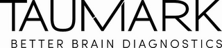TAUMARK BETTER BRAIN DIAGNOSITCS logo