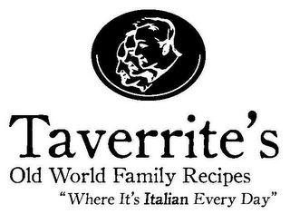 TAVERRITE'S OLD WORLD FAMILY RECIPES "WHERE IT'S ITALIAN EVERYDAY" logo
