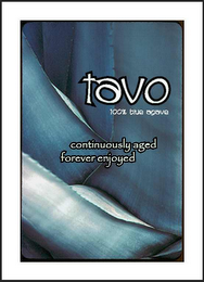 TAVO 100% BLUE AGAVE CONTINUOUSLY AGED FOREVER ENJOYED logo