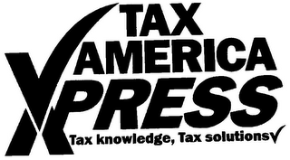 TAX AMERICA XPRESS TAX KNOWLEDGE, TAX SOLUTIONS logo
