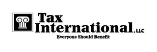 TAX INTERNATIONAL, LLC EVERYONE SHOULD BENEFIT logo