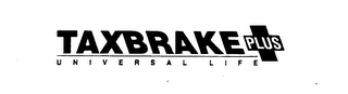 TAXBRAKE PLUS UNIVERSAL LIFE logo