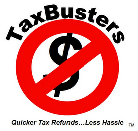 TAXBUSTERS $ QUICKER TAX REFUNDS...LESS HASSLE logo