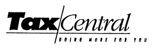 TAX/CENTRAL DOING MORE FOR YOU logo