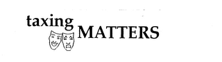 TAXING MATTERS logo
