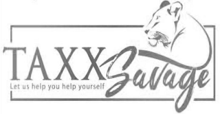 TAXX  SAVAGE LET US HELP YOU HELP YOURSELF logo