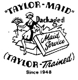 "TAYLOR-MAID" PACKAGED MAID SERVICE (TAYLOR-TRAINED) SINCE 1948 logo