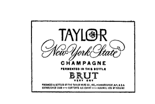 TAYLOR NEW YORK STATE CHAMPAGNE FERMENTED IN THIS BOTTLE BRUT VERY DRY PRODUCED & BOTTLED BY THE TAYLOR WINE CO. INC. HAMMONDSPORT, N.Y. USA ESTABLISHED 1880...CONTENTS 4/5 QUART...ALCOHOL 12% BY VOLUME logo