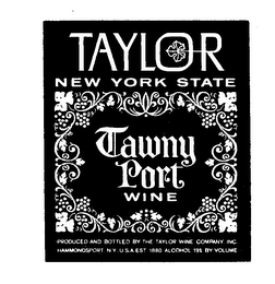 TAYLOR TAWNY PORT NEW YORK STATE WINE TAWNYY PORT WINE PRODUCED AND BOTTLED BY THE TAYLOR WINE COMPANY INC. HAMMONDSPORT NY USA EST. 1880 ALCOHOL 19% BY VOLUME logo
